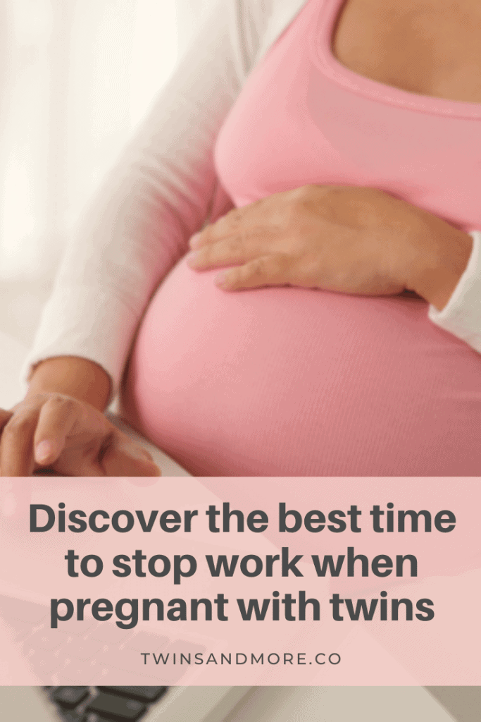 Your Twin Pregnancy - When To Stop Work - Pinterest Image - Twins & More
